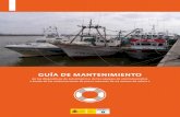 GUÍA DE MANTENIMIENTO - IMNASA · GUÍA DE MANTENIMIENTO de los dispositivos de salvamento y de los equipos de contraincendios a bordo de las embarcaciones de pesca menores de 24