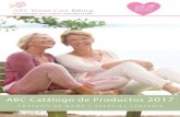 2017 - ABC Breast Care IbéricaABC Catálogo de Productos 2017 PRÓTESIS DE MAMA Y ESPECIAL LENCERÍA. Filosofía ABC Breast Care tiene como objetivo que las mujeres que se han sometido