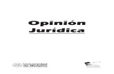 Opinión Jurídica · 2020. 7. 31. · La revista Opinión Jurídica, con ISSN (en línea): 2248-4078 e ISSN (impreso): 1692-2530, editada por la Universidad de Medellín, se caracteriza