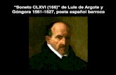 “Soneto CLXVI (166)” de Luis de Argote ybxscience.edu/ourpages/auto/2009/9/2/40509212/G_ngora.pdf“Soneto CLXVI (166)” de Luis de Argote y Góngora 1561-1627, poeta español