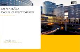 OPINIÃO DOS GESTORES...7 Março 2021 Introdução Esse relatório contempla as visões e posicionamentos de alguns dos principais gestores de fundos do mercado local e internacional.