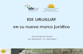 IDE URUGUAY en su nuevo marco jurídicodownloads.gvsig.org/download/events/jornadas-uruguay/...Agenda 1. Antecedentes IDE en Uruguay 2. IDEuy, nuevo marco jurídico 3. IDEuy, puesta