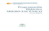 Programación Didáctica MIEDO ESCÉNICO - Conservatorio Profesional de … · 2021. 3. 25. · MIEDO ESCÉNICO Curso 2020/21 . ADAPTACIÓN DE LA PROGRAMACIÓN DIDÁCTICA A LA NUEVA