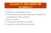 Lección 9: HALUROS DE ALQUILO I - Universidad de Sevilla · 2007. 4. 18. · Haluros de Alquilo. Estructura En un haluro de alquilo el átomo de halógeno está enlazado a un átomo