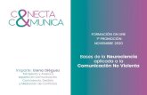 Bases de la Neurociencia aplicada a la Comunicación No Violenta · 2020. 12. 14. · Imparte: Elena Diéguez Terapeuta y Asesora experta en Comunicación, Convivencia, Gestión y