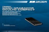 TS9681 - Nano Grabador Oculto Compact - Tactical Security€¦ · grabar hasta 1200 horas de horas dependiendo de la memoria, la con˜guración de audio y volumen. El Nano Grabador