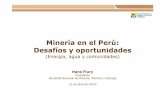 Minería en el Perú: Desafíos y oportunidades€¦ · La minería en el Perú: Dinamizador de la economía nacional Fuente: MEM 1996 2007 Locales 5% 55% mayores oportunidades de