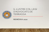 Il·lustre Col·legi d’Advocats de Terrassa · 2021. 3. 26. · 150 200 250 300 350 2018 2019 2020 Total TOAD Torn PENAL 2020=Del total del TOAD, un ... Rubí i Sant Cugat: ...
