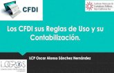Los CFDI sus Reglas de Uso y su Contabilización....Reglas de Uso CFDI 3.3: Entro en vigor el 01 de Enero de 2018. Aplica a todos los contribuyentes por los actos o actividades que
