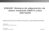 VGEAR : Sistema de adquisión de datos mediante OBD-II y ...openaccess.uoc.edu/webapps/o2/bitstream/10609/42982...VGEAR: Sistema de adquisición de datos mediante OBD-II y bus ISO14230