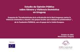 Estudio de Opinión Pública sobre Género y Violencia ...€¦ · Estudio de Opinión Pública sobre Género y Violencia Doméstica en Uruguay Proyecto de "Fortalecimiento de la