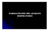FARMACOLOGÍA DEL APARATO RESPIRATORIO · 2017. 6. 18. · Funciones del aparato respiratorio o Distribución del aire o Intercambio de gases (O 2 y CO 2) o Filtrar, calentar y humidificar