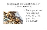 problemas en la polinización a nivel mundialica.mxl.uabc.mx/apicultura/2. PROBLEMAS EN LA...La pérdida de colmenas a nivel mundial pone en grave riesgo la polinización de los cultivos…