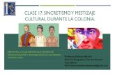 CLASE 17: SINCRETISMO Y MESTIZAJE CULTURAL DURANTE …colegiosanmarcosapostol.cl/wp-content/uploads/2020/... · 2021. 2. 11. · SINCRETISMO CULTURAL En las costumbres higiénicas