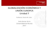 Economía Profesora: Gloria M. Soto · 2021. 5. 6. · Unidad 7 Profesora: Gloria M. Soto Aula Senior de la Universidad de Murcia ... La solidaridad de la producción que se creará
