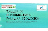 Taller de horticultura familiar ecológicauniondecampesinos.com/huertossegovianos/wp-content... · 2017. 7. 25. · horticultura familiar ecológica programa de huertos de ocio para