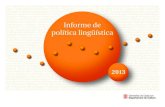 Informe de política lingüística...El Cens d’entitats de foment de la llengua catalana ha crescut un 39,5 %, en passar de 86 a 120 entitats. 81.695 parelles lingüístiques al