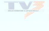 TELEVISIÓ DE CATALUNYA?premisrecerca.uvic.cat/sites/default/files/webform... · 2015. 3. 16. · 5 2. QUÈ ÉS TELEVISIÓ DE CATALUNYA? Televisió de atalunya va néixer l’any
