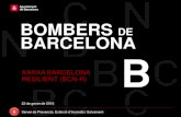 BOMBERS DE BARCELONA · 2015. 1. 29. · BOMBERS DE BARCELONA XARXA BARCELONA RESILIENT (BCN-R) 22 de gener de 2015 Servei de Prevenció, Extinció d’Incendis i Salvament. Estructura