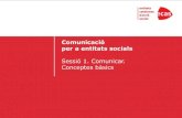Entitats Catalanes d'Acció Social - Comunicació per a ...acciosocial.org/wp-content/uploads/2010/12/sessio-1...Comunicació per a entitats socials Sessió 2. Pla de Comunicació
