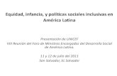 Equidad, infancia, y políticas sociales inclusivas en América Latina · 2014. 10. 8. · Pobreza Infantil y Pobreza Monetaria 32 18% 52.5 29% 67 37% 28.3 16% Pobreza Monetaria y