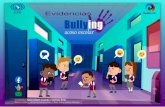 Evidencias · 2021. 2. 4. · EVIDENCIAS OTOÑO 2020 El acoso escolar, también conocido como bullying, es cualquier forma de maltrato psicológico, verbal o físico producido entre