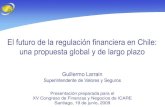 El futuro de la regulación financiera en Chile: una propuesta … · 2021. 5. 19. · Chile es un país chico y está demasiado lejos La reforma a la regulación financiera propuesta