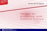Gestió de projectes amb Cadena Crítica...CADENA CRÍTICA 5 L'aplicació de Cadena Crítica en la gestió de projectes serveix per a: • Disposar d'una planificació realista que