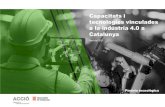 Agència per la Competitivitat de l'Empresa. ACCIÓ - Capacitats i … · 2021. 5. 7. · La indústria 4.0 a Catalunya | Píndola tecnològicaAbril del 2021|2. Capacitats i tecnologies