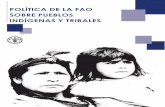 Política de la FAO sobre Pueblos Indígenas y Tribales · junto con el Convenio 169 (Convenio sobre Pueblos Indígenas y Tribales, 1989) de la Or-ganización Internacional del Trabajo