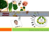Técnicas Culinarias de Vanguardia · 2015. 8. 24. · Chips de hortalizas: Generalmente se emplea zanahoria, papa, camote, ñame y yuca para esta ... de la mandolina girando la hortaliza