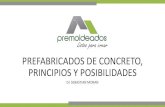 PREFABRICADOS DE CONCRETO, PRINCIPIOS Y POSIBILIDADES · 2018. 9. 27. · propiedades de un concreto ya sea en estado fresco, durante el fraguado o en estado endurecido. - Plastificantes