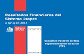 Resultados Financieros del Sistema Isapre · Resultados Financieros al 30 de junio de 2014 Resumen Gobierno de Chile | Superintendencia de Salud •El Sistema alcanza un resultado
