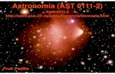 Astronomía (AST 0111-2)npadilla/Docencia/Entradas/... · 2015. 8. 24. · Astronomía (Astrofísica) es la rama de Física que trata de describir el Universo y los objetos que viven