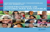 CONSTRUYAMOS UN FUTURO MÁS SALUDABLE...Impacto social de las ENT Perﬁl: Prevención del cáncer cervicouterino en América Latina 2. EVIDENCIA DE ÉXITO/PERSPECTIVAS PARA UN FUTURO