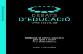26 Debats d’educació · 2020. 6. 8. · centres escolars mateixos que influeixen en l’exposició de l’alumnat i del ... ven en grups delinqüents (Debarbieux, 2002, i Debarbieux