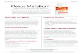 Plexus MetaBurn | Guía informativa de producto Plexus …...para quemar grasa, Plexus MetaBurn también contiene ingredientes y extractos botánicos como Rhodiola y L-teanina, que