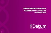 Emprendedores en contexto COVID-19 - DATUM · 2020. 12. 17. · EMPRENDEDORES Experiencia de los emprendedores en medio de la pandemia COVID-19 “ElPerú: país emprendedor”es