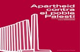 Apartheid contra el poble Palestí · 2015. 12. 28. · Apartheid contra el Poble Palestí Apartheid contra el poble Palestí Luciana Coconi i David Bondia Agost de 2009 Luciana Coconi.
