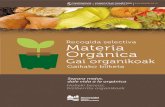 Recogida selectiva Materia Orgánica - MCP...· Obtener enmiendas orgánicas que mejoran las condiciones y la calidad del suelo. · Reducir las emisiones de CO2 y otros gases de efecto