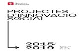 PROJECTES D’INNOVΔCIÓ SOCIAL · 2021. 2. 22. · L 6 Projectes d'innovació social: 2015/19 Projectes d'innovació social: 2015/19 7 01. Presentació Àrea de Drets Socials administració