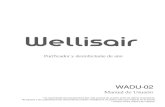 WADU-02 - AirTecnics · Introducción ¡Muchas gracias por comprar el purificador y desinfectante de aire Wellisair (WADU-02)! Este producto ha sido desarrollado en base a la teoría