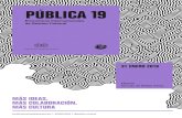 P BLICA 19 - Círculo de Bellas Artes · 2019. 1. 25. · Madrid, 31 de enero de 2019 PÚBLICA 19 Índice PÚBLICA 19. Más ideas, más colaboración, más cultura Fundación Contemporánea