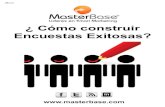 ¿ Cómo construir Encuestas Exitosas?cdea.masterbase.com/hs-fs/hub/37780/file-2469589822-pdf/... · 2017. 10. 9. · 2011 MasterBase® Todos los Derechos Reservados – ¿ Cómo