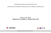 Manual del Observador Electoral Proceso Electoral 2015-2016 · 2017. 8. 1. · Instituto Nacional Electoral Instituto Estatal Electoral de Baja California Manual del Observador Electoral