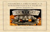MEMORIA HISTÓRICA E IDENTIDAD CULTURAL ANCESTRALtoltecayotl.org/tolteca/documentos/17047/17047.pdf · 2020. 4. 30. · involucraron en un descomunal trabajo y que, no fue hecho y