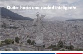 Quito: hacia una ciudad inteligente - Fundação Getúlio Vargas · 2019. 6. 10. · Quito: hacia una ciudad inteligente Quito: hacia una ciudad inteligente “Toda vida es, en esencia,