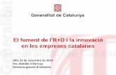 El foment de l’R+D i la innovació - Universitat Rovira i Virgili · 2019. 11. 27. · Despesa empresarial R+D Resta despesa en activitats per a la innovació tecnològica ... 179,2