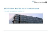 Informe Financer Trimestral 3T11 cat - Banco Sabadell · 2021. 7. 20. · L'any 2010 inclou una deducció de la quota impositiva de 16 milions d'euros, ... moderar el seu avanç.