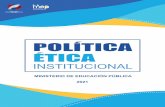 POLÍTICA ÉTICA · requiere contar con talento humano capacitado, que cumpla con los principios éticos de la función pública y los valores institucionales dispuestos en el Manual